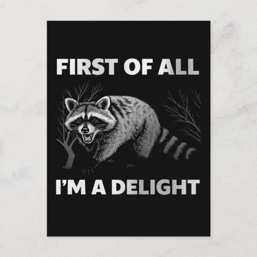 Funny Raccoon Quote - First of All I'm a Delight Briefkaart (Voorkant)