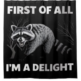 Funny Raccoon Quote - First of All I'm a Delight Douchegordijn
