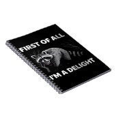 Funny Raccoon Quote - First of All I'm a Delight Notitieboek (Rechterzijde)