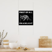 Funny Raccoon Quote - First of All I'm a Delight Poster (Keuken)