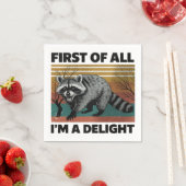 Funny Raccoon Quote - First of All I'm a Delight Servet (Insitu)