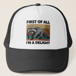 Funny Raccoon Quote - First of All I'm a Delight Trucker Pet