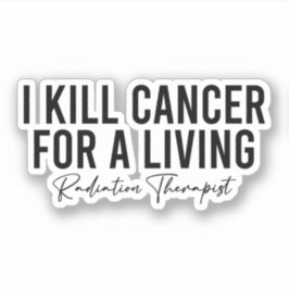 Funny Radiation Therapist Sticker