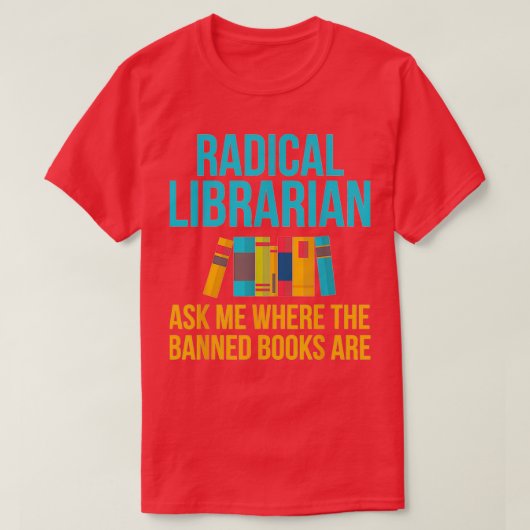 Funny Radical Librarian Gift Vraag me waar verbode T-shirt (Design voorkant)