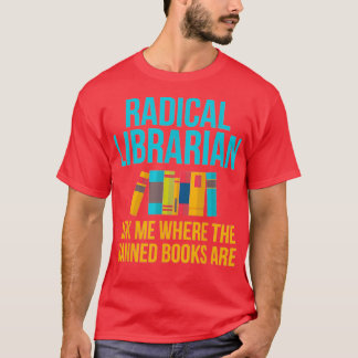 Funny Radical Librarian Gift Vraag me waar verbode T-shirt