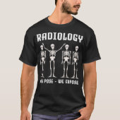 Funny Radiology You Pose We zetten XRay Tech Skele T-shirt (Voorkant)