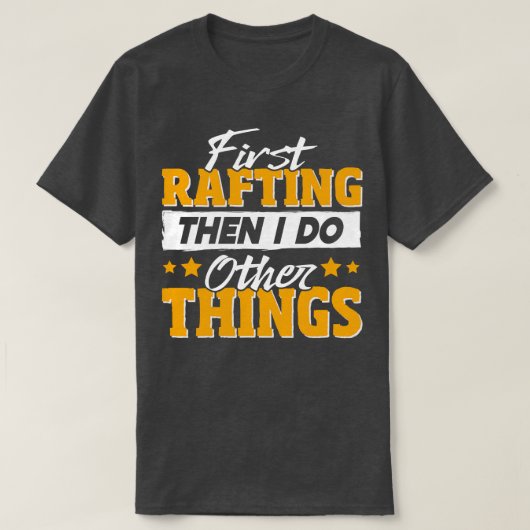 Funny Rafting Quote T-shirt (Design voorkant)