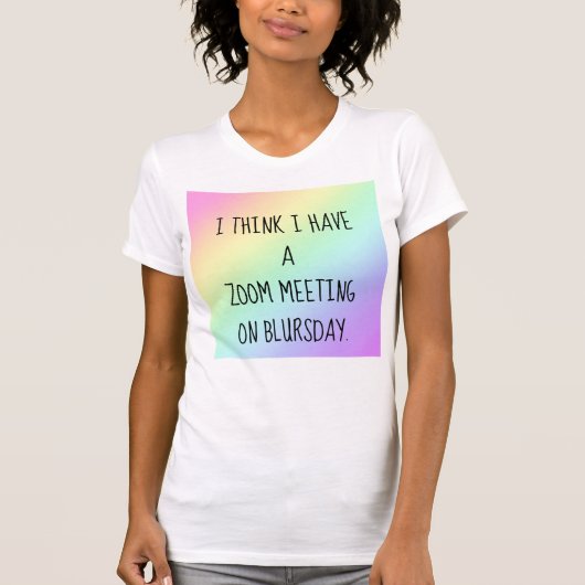 Funny Rainbow Zoom Meeting Humor Women's t-Shirt (Voorkant)