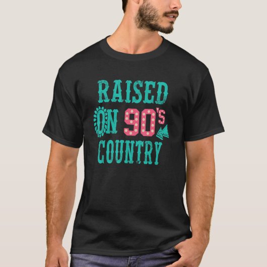 Funny Raised On 90s Country Apparel T-shirt (Voorkant)