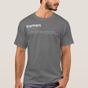 Funny Ramen Definition for Japans Food Lover Gir T-shirt