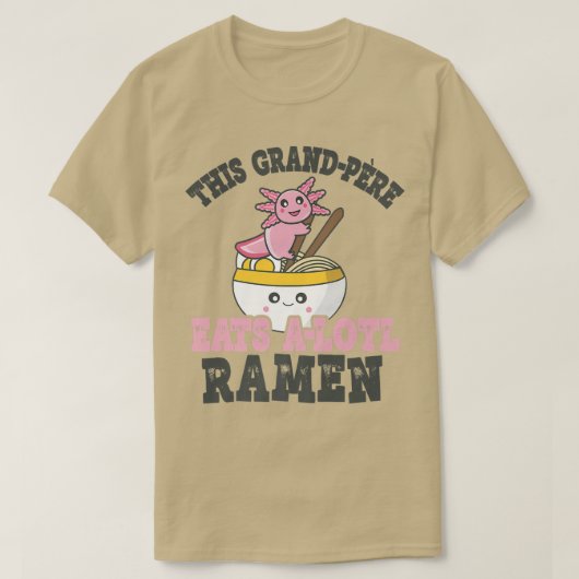 Funny Ramen die houden van Grand-pere Cute Axolotl T-shirt (Design voorkant)