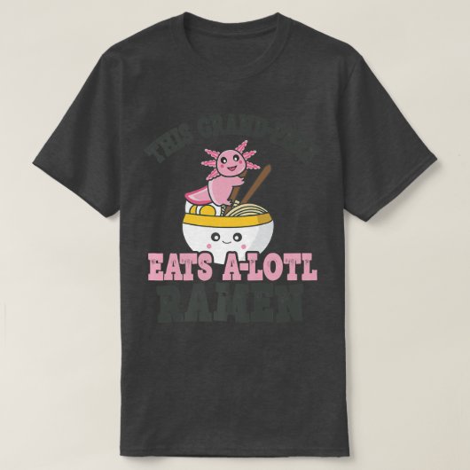Funny Ramen die houden van Grand-pere Cute Axolotl T-shirt (Design voorkant)