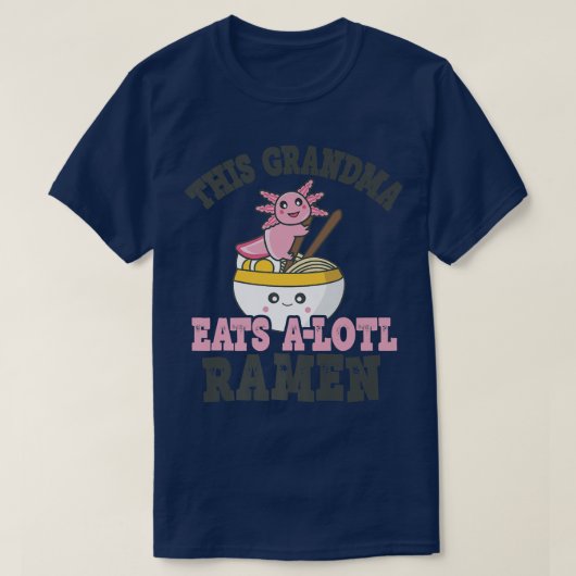 Funny Ramen liefhebbend oma Cute Axolotl Eating Ra T-shirt (Design voorkant)