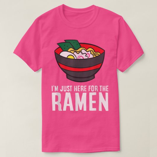 Funny Ramen Lover ik ben hier voor de Ramen. T-shirt (Design voorkant)