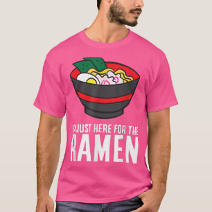 Funny Ramen Lover ik ben hier voor de Ramen. T-shirt