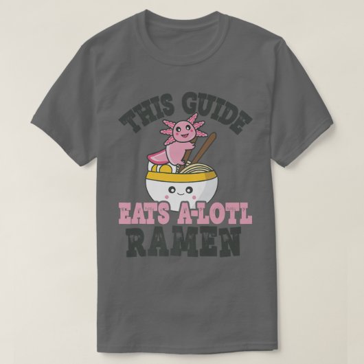 Funny Ramen Loving Guide Cute Axolotl Eating Ramen T-shirt (Design voorkant)