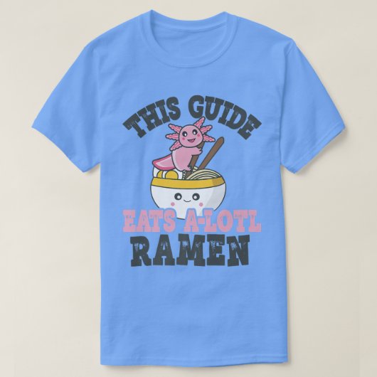 Funny Ramen Loving Guide Cute Axolotl Eating Ramen T-shirt (Design voorkant)