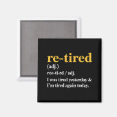Funny Re-tired I Was Tired Yesterday & I’m Tir Magneet (Voorkant / Achterkant)