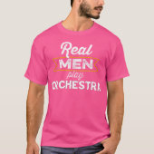Funny Real Mannen Play Orchestra Muziek Skill Orch T-shirt (Voorkant)