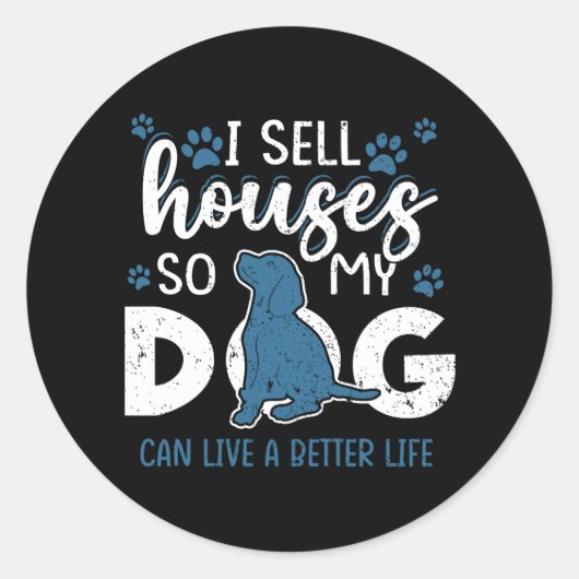 Funny Realtor ik verkoop huizen zodat mijn hond ee Ronde Sticker (Voorkant)
