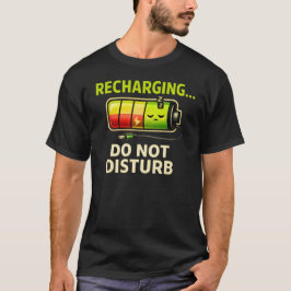 Funny Recharging Do Not Disturb Introvert Humor T-shirt
