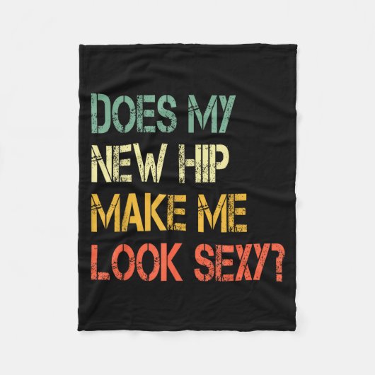 Funny Recovery Get Well Does My New Hip Make Me Lo Fleece Deken (Voorkant)