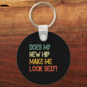 Funny Recovery Get Well Does My New Hip Make Me Lo Sleutelhanger (Voorkant)