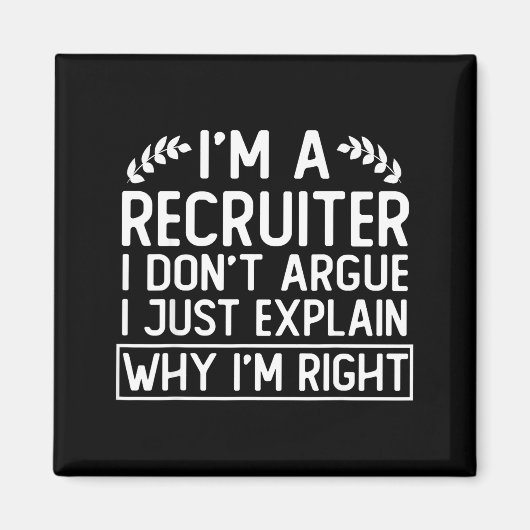 Funny Recruiter Design Saying_ I M A Recruiter I D Magneet (Voorkant)