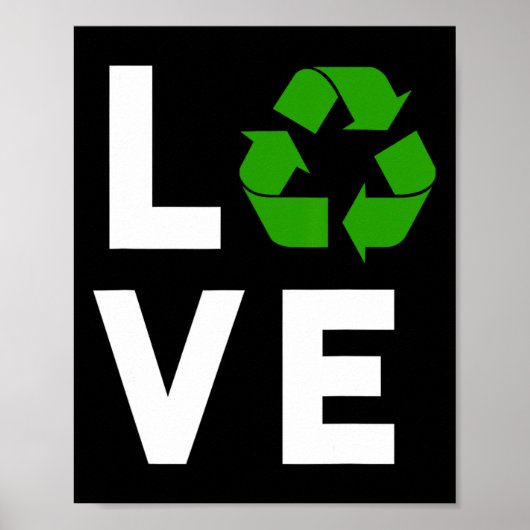Funny Recycling Symbol Environmental Planet I Love Poster (Voorkant)
