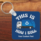 Funny Recycling Truck Driver Dit is hoe ik rolt Sleutelhanger (Voorkant)