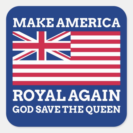 Funny Red Make America Royal Opnieuw vlag Vierkante Sticker (Voorkant)