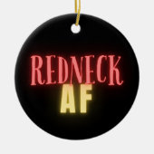 Funny Redneck AF Neon gepersonaliseerd Keramisch Ornament (Voorkant)