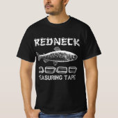 Funny Redneck Fishing Tape Measure T-Shirt (Voorkant)