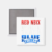 Funny Redneck White Trash Blue Collar Red Neck  Magneet (Voorkant / Achterkant)