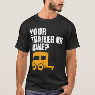 Funny Rednek je aanhanger of mijne? Trailer Trash T-shirt
