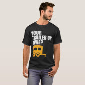 Funny Rednek je aanhanger of mijne? Trailer Trash T-shirt (Voorkant volledig)