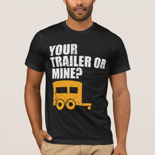 Funny Rednek je aanhanger of mijne? Trailer Trash T-shirt (Voorkant)