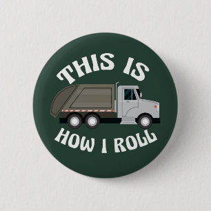 Funny Refuse Trash Truck Driver Dit is hoe ik moet Ronde Button 5,7 Cm