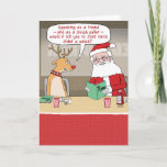 Funny Reindeer en Kerstmis Feestdagen Kaart<br><div class="desc">Hier is een grappige cartoon kerstkaart met een bepaalde rendiersoort die de Kerstman een gezond advies geeft. Bedankt dat je dit originele ontwerp hebt gekozen door © Chuck Ingwersen. Ik ben een onafhankelijke kunstenaar en ik post bijna elke dag cartoons op Instagram: https://www.instagram.com/captainscratchy</div>