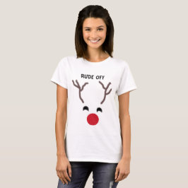Funny Reindeer "Rude Off" T-shirt