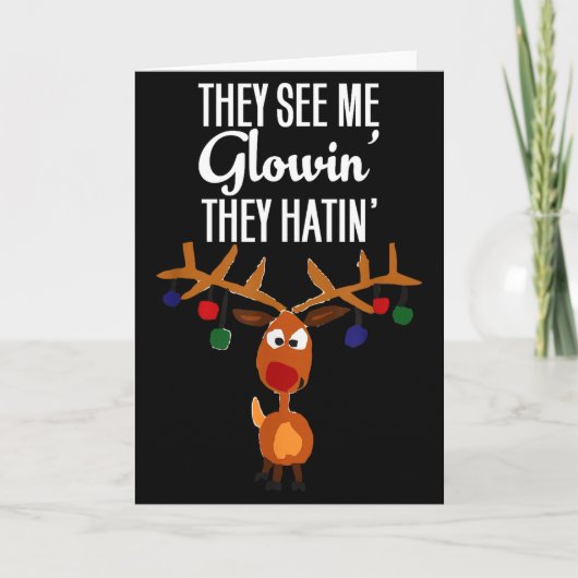 Funny Reindeer “they See Me Glowin’ They Hatin’” C Kaart (Voorkant)