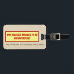 Funny reizend archeoloog bagagelabel<br><div class="desc">Een grappig bagagelabel voor archeologen die naar of terug komen van een opgraving, een onderzoek of een andere reis, waarschuwt mensen dat je bagage vuil, kwade vloeken en grappige T-shirts kan bevatten. Aan de andere kant kunt u het aanpassen met uw persoonlijke gegevens, naam en adres, om ervoor te zorgen...</div>