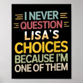 Funny Relationship Quote I Never Question Lisa’s C Poster (Voorkant)