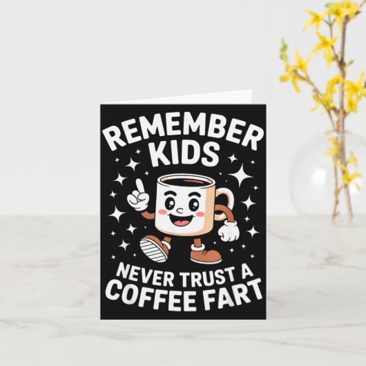 Funny Remember Never Trust A Coffee Fart Adult Wom Kaart (Gele Bloem)