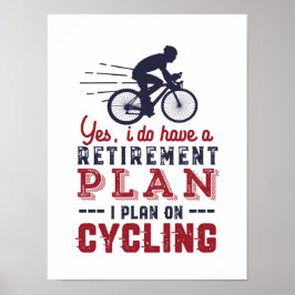 Funny Remoe Cyclist Retirement Plan Ride Bicycle Poster