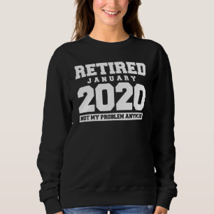 Funny Remoe januari 2020 niet mijn probleem Retire Trui