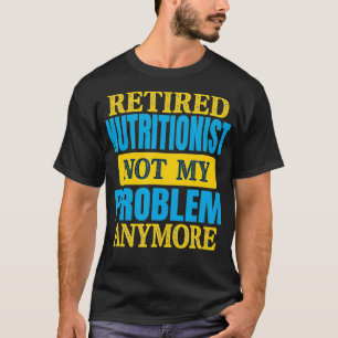 Funny Remoe Nutritionist Joke Retirement Party T-shirt