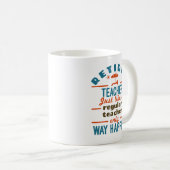 Funny Remoe Teacher Retirement Happier Koffiemok (Voorkant rechts)