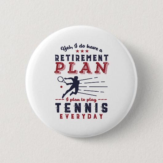 Funny Remoged Tennis Player Quote Pensioenplan Ronde Button 5,7 Cm (Voorkant)