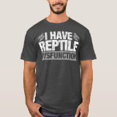 Funny Reptile dyfunction Lizard Snake Gift T-shirt (Voorkant)
